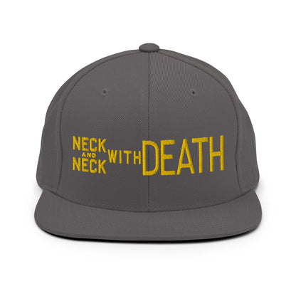 Neck and Neck with Death Snapback Hat